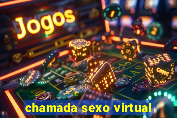 chamada sexo virtual